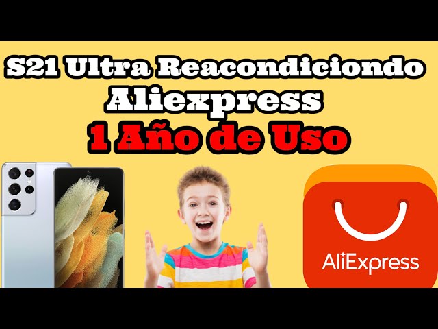 Reacondicionado en AliExpress: Un año con un Galaxy S21 Ultra