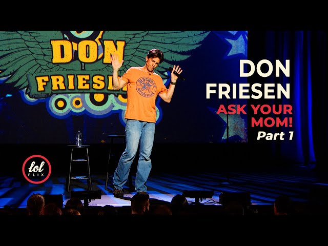 Don Friesen • Ask Your Mom • Part 1 | LOLflix