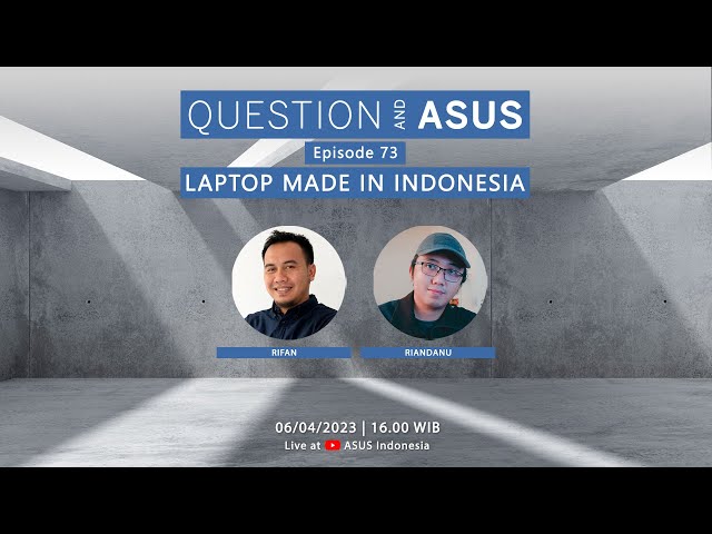 Episode 73 - MADE IN INDONESIA LAPTOP