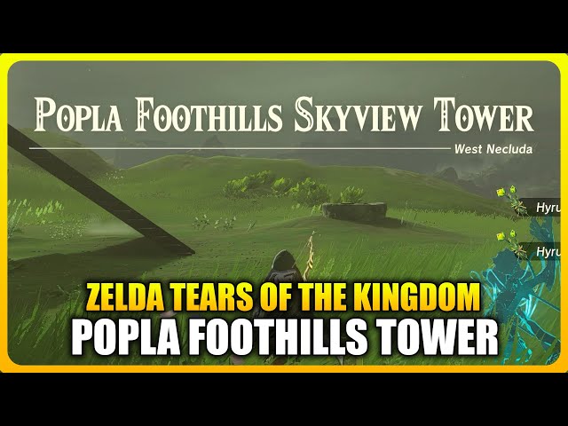 How to Unlock Popla Foothills Skyview Tower in Zelda Tears of the Kingdom