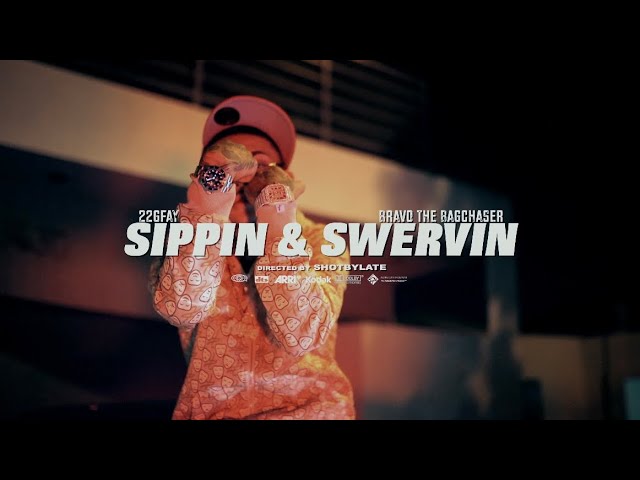 22gfay - Sippin & Swervin Ft. Bravo The Bagchaser | ShotByLate