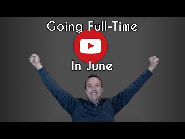 Full Time YouTube... Coming Soon