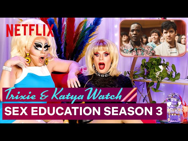 Drag Queens Trixie Mattel & Katya React to Sex Education Season 3 | I Like to Watch | Netflix