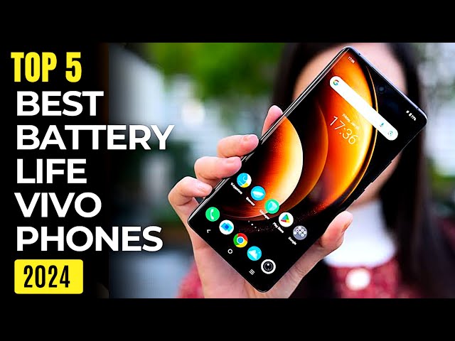 Top 5 : Best Battery Life VIVO Phones 2024 | Long Battery Life VIVO Smartphones 2024