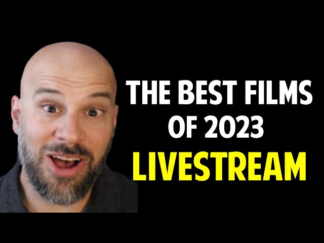 The Best Movies of 2023 -- My List (Livestream)