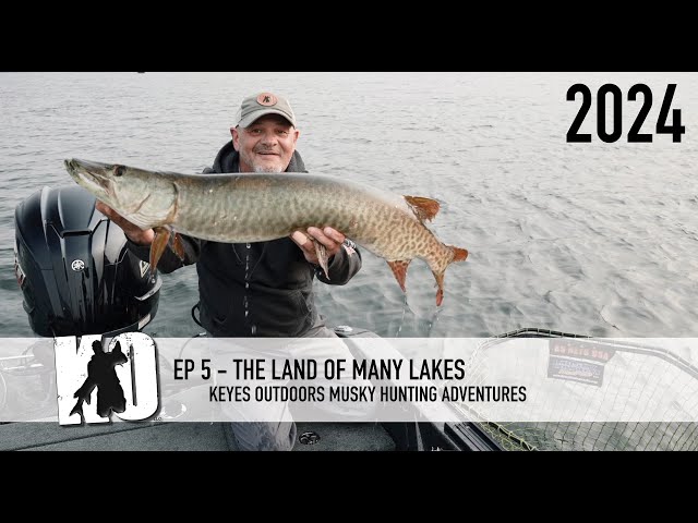 The land of many muskie lakes - Keyes Outdoors Musky Hunting Adventures