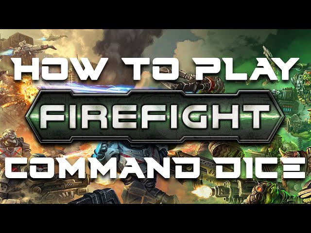 How to play Firefight: Second Edition - Command Dice