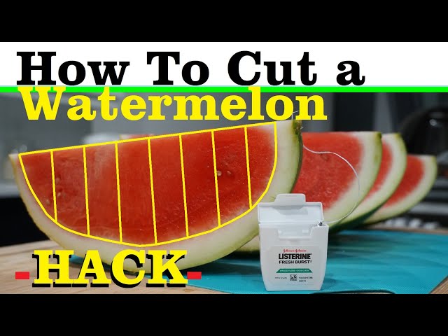 How to Cut a Watermelon HACK with Floss