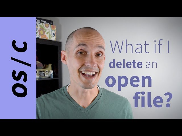 What if my open file gets deleted?