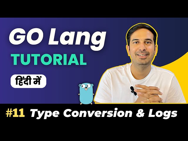 Type conversion & Log Package [Ep-11] | GO Language course in Hindi #golang #golangtutorial