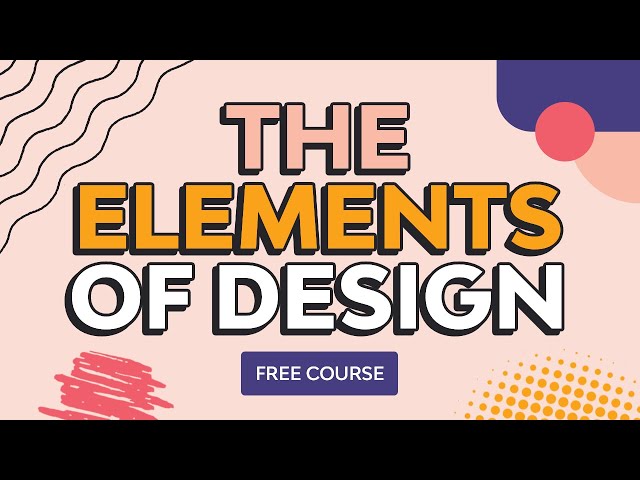 The Basic Elements of Design | FREE COURSE