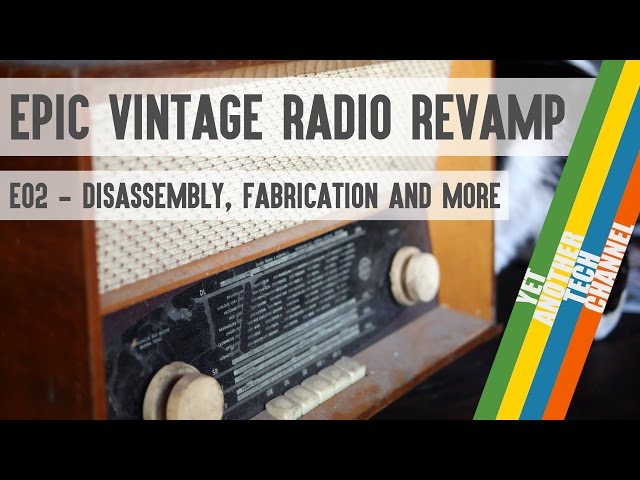 Epic Vintage Radio Revamp Project - Part 2: Disassembly, Fabrication & More