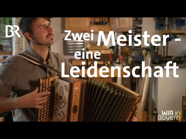 Aus Liebe zur Ziach: Eine Ziehharmonika aus zwei Werkstätten | Wir in Bayern | BR