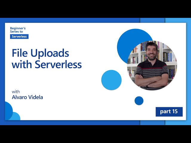 File Uploads with Serverless [15 of 16] | Beginner's Series to: Serverless