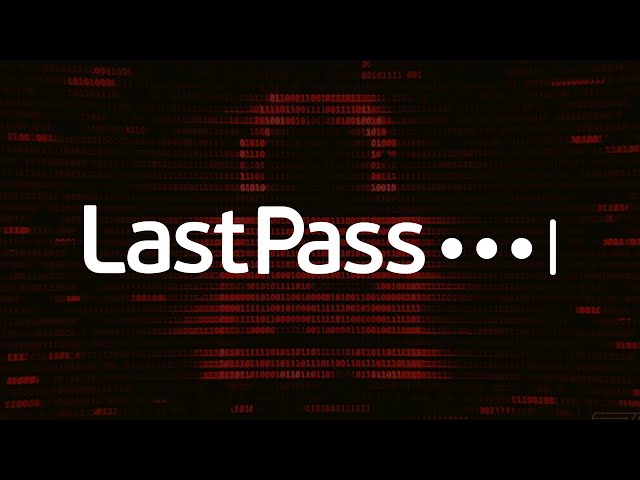 LastPass Data Breach - Password Security 101
