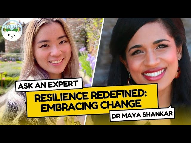 Resilience Redefined: Embracing Change (with Dr. Maya Shankar)