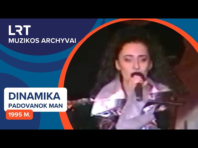 Dinamika - Padovanok man (1995 m.) | LRT muzikos archyvas