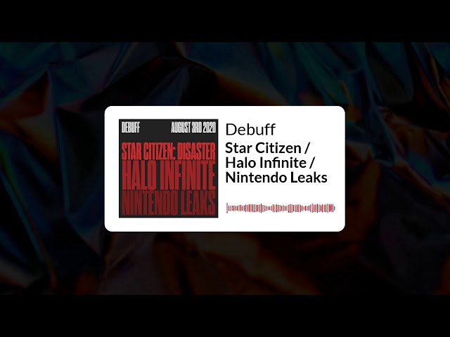 Debuff | Star Citizen / Halo Infinite / Nintendo Leaks