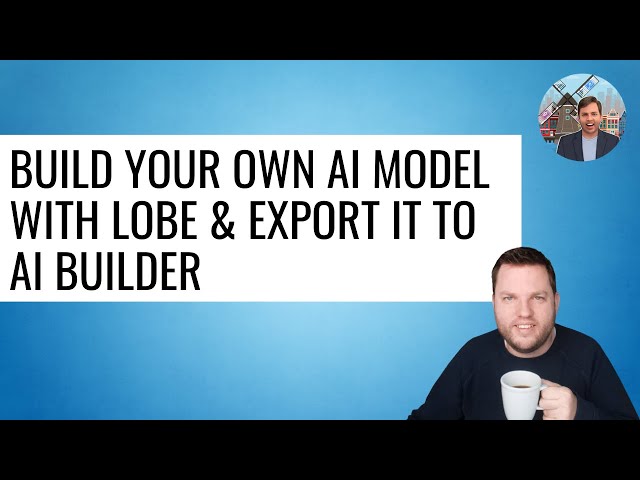 Build your own AI model with Lobe and export it to AI Builder