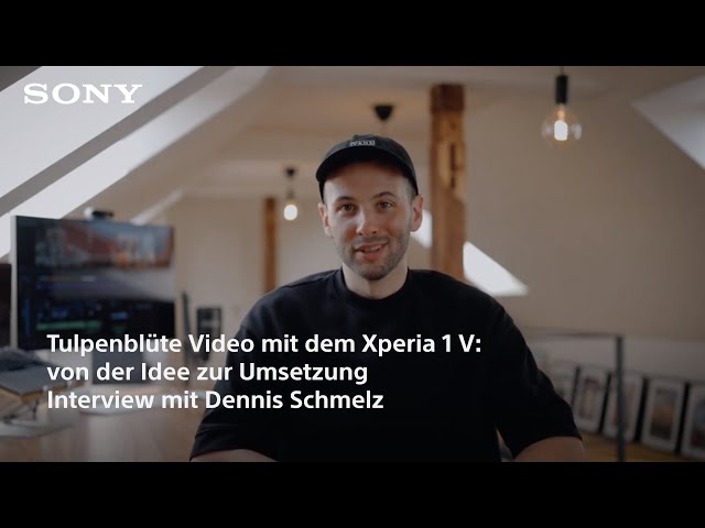 Tulpenblüte Video: von der Idee zur Umsetzung - Interview mit Dennis Schmelz #Sony #Xperia #Video