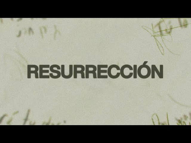 Resurrección (Welcome Resurrection) | Letras Oficiales | Elevation Worship