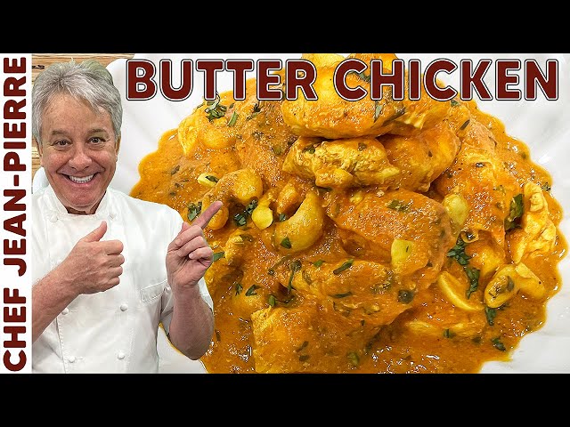 How to Make Butter Chicken | Chef Jean-Pierre