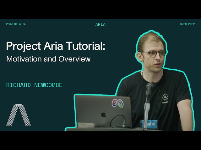 Project Aria CVPR 2022 Tutorial: Motivation and Overview (1 of 11)