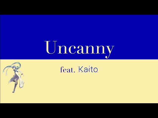 VOCALOID4 Cover | Uncanny [KAITO V3 English]