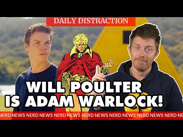 Will Poulter Comments on Adam Warlock in Guardians Volume 3! + MORE! (Daily Nerd News)