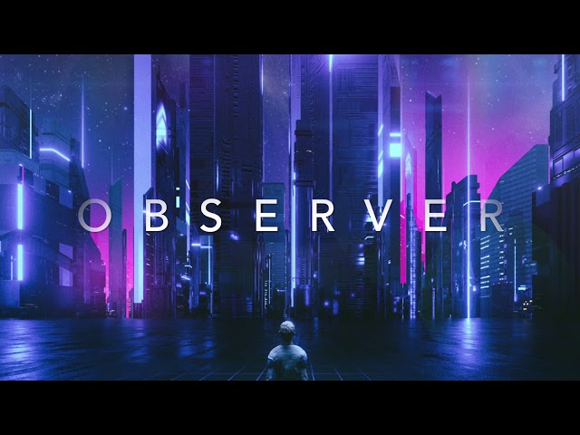 OBSERVER - A Chill Retrowave Special