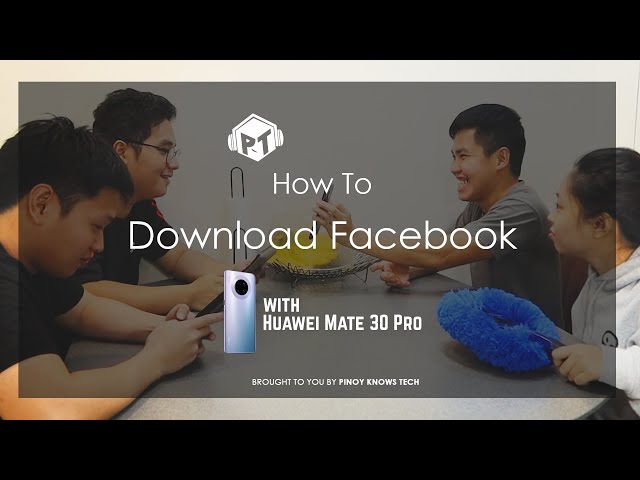 Can You Download Facebook Via Huawei Mate 30 Pro?Find out how! - TechTuts Series