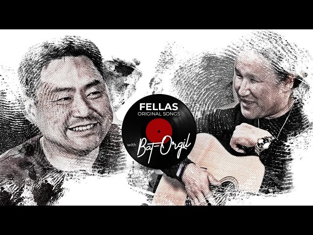 Fellas original songs with Bat-orgil - Hurd Otgonbayar #8