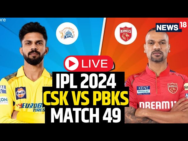 IPL Live Match Today | PBKS Beat CSK By 7 Wickets | IPL 2024 LIVE: PBKS Vs CSK Match | N18L