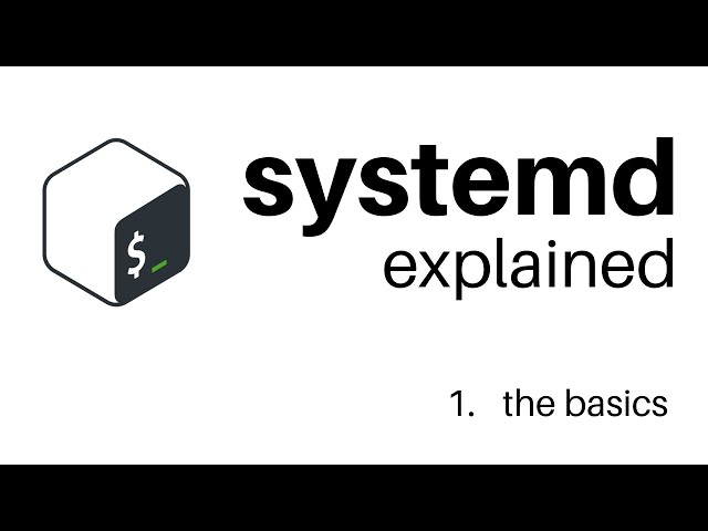 systemd on Linux 1: Intro and Unit Files