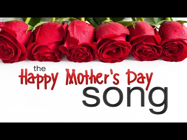 "Happy Mother's Day" Song