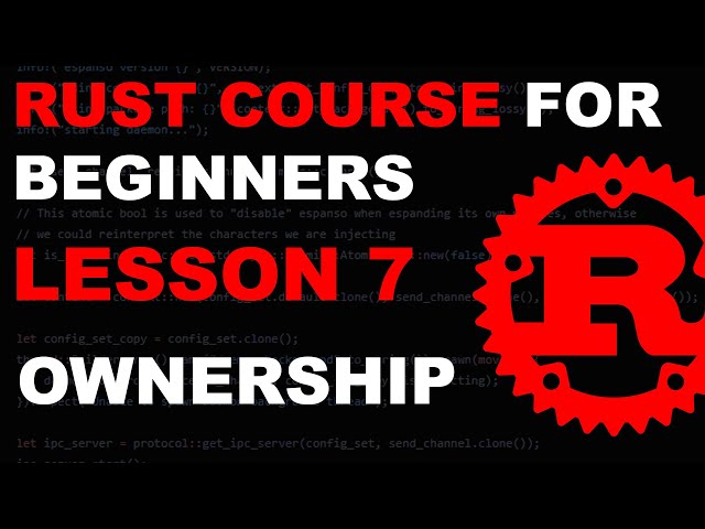 Rust Course for Beginners - Lesson 7 - Ownership - Tutorial Rust lang - rustlang