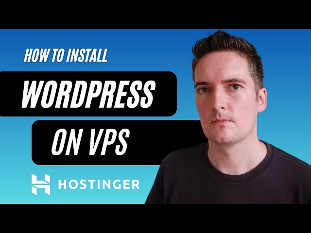 How to Setup Wordpress on a VPS with Hostinger
