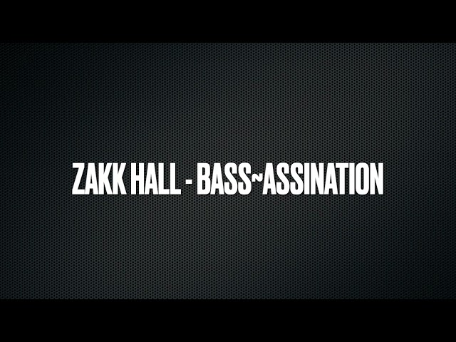 Zakk Hall - Bass-Assination