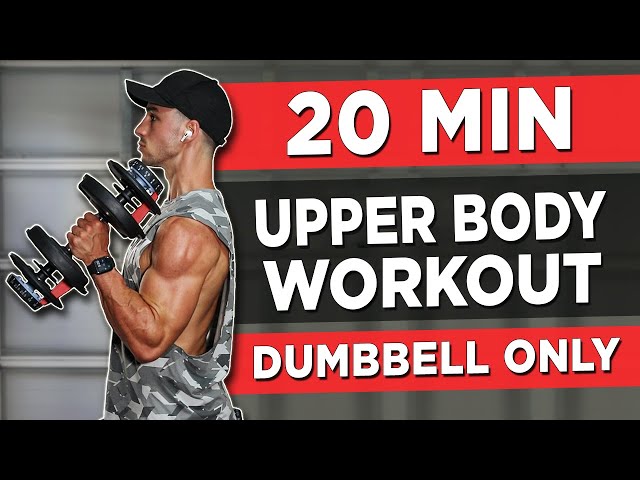 20 MINUTE UPPER BODY WORKOUT (DUMBBELLS ONLY)