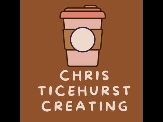 Chris Ticehurst Creating - Support my new site!