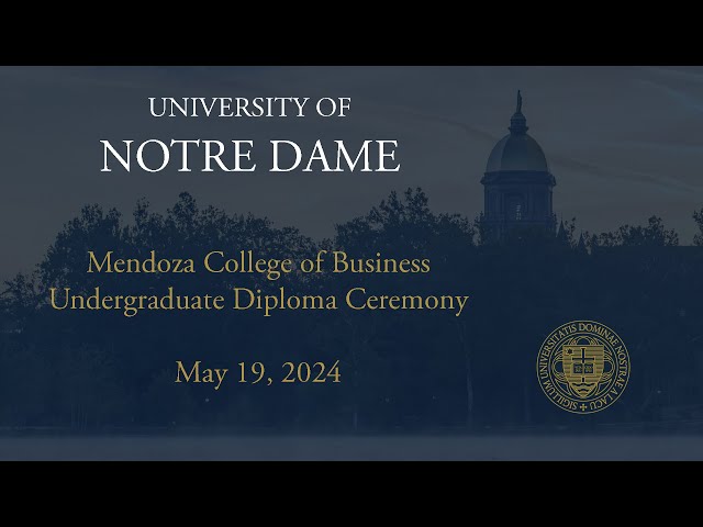 Mendoza College of Business Undergraduate Diploma Ceremony