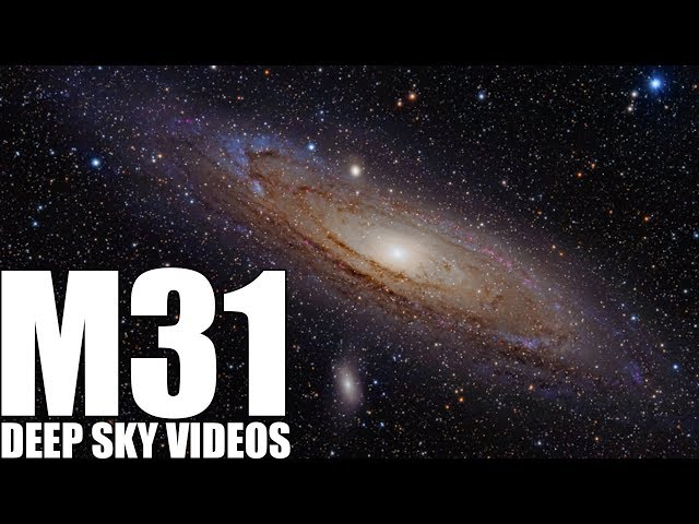 M31 - Andromeda Galaxy - Deep Sky Videos