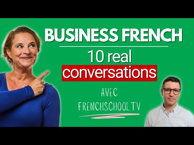 Speak French like a business professional - daily French conversations at work!