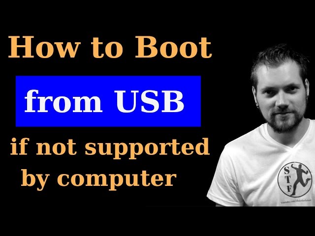 How to Boot from USB if not supported by BIOS
