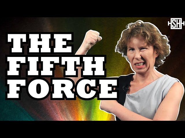 What's the Fifth Force?