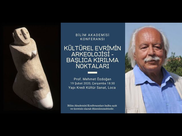 Kültürel Evrimin Kırılma Noktaları: Prof. Dr. Mehmet Özdoğan