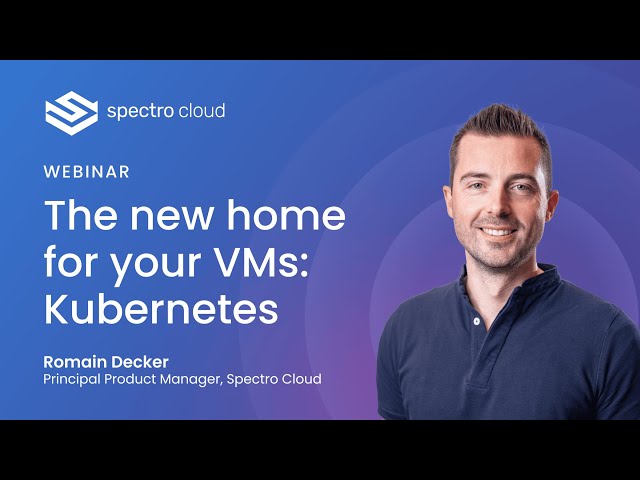 Webinar | The new home for your VMs: Kubernetes