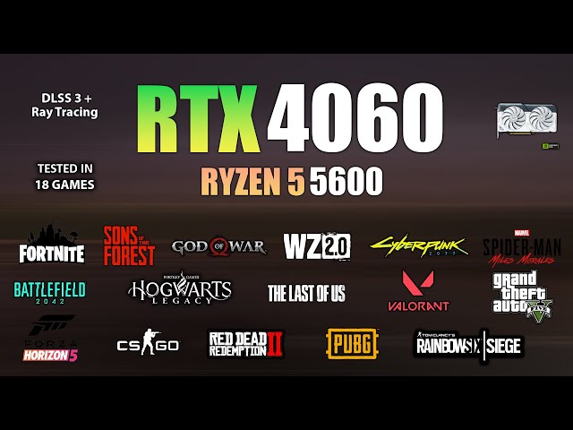 RTX 4060 + Ryzen 5 5600 : Test in 18 Games - RTX 4060 Gaming Test