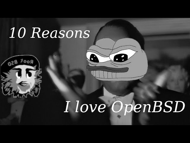 Ten reasons I love OpenBSD!