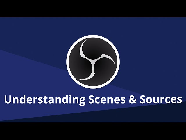 OBS Studio: Beginner's Guide to Scenes & Sources
